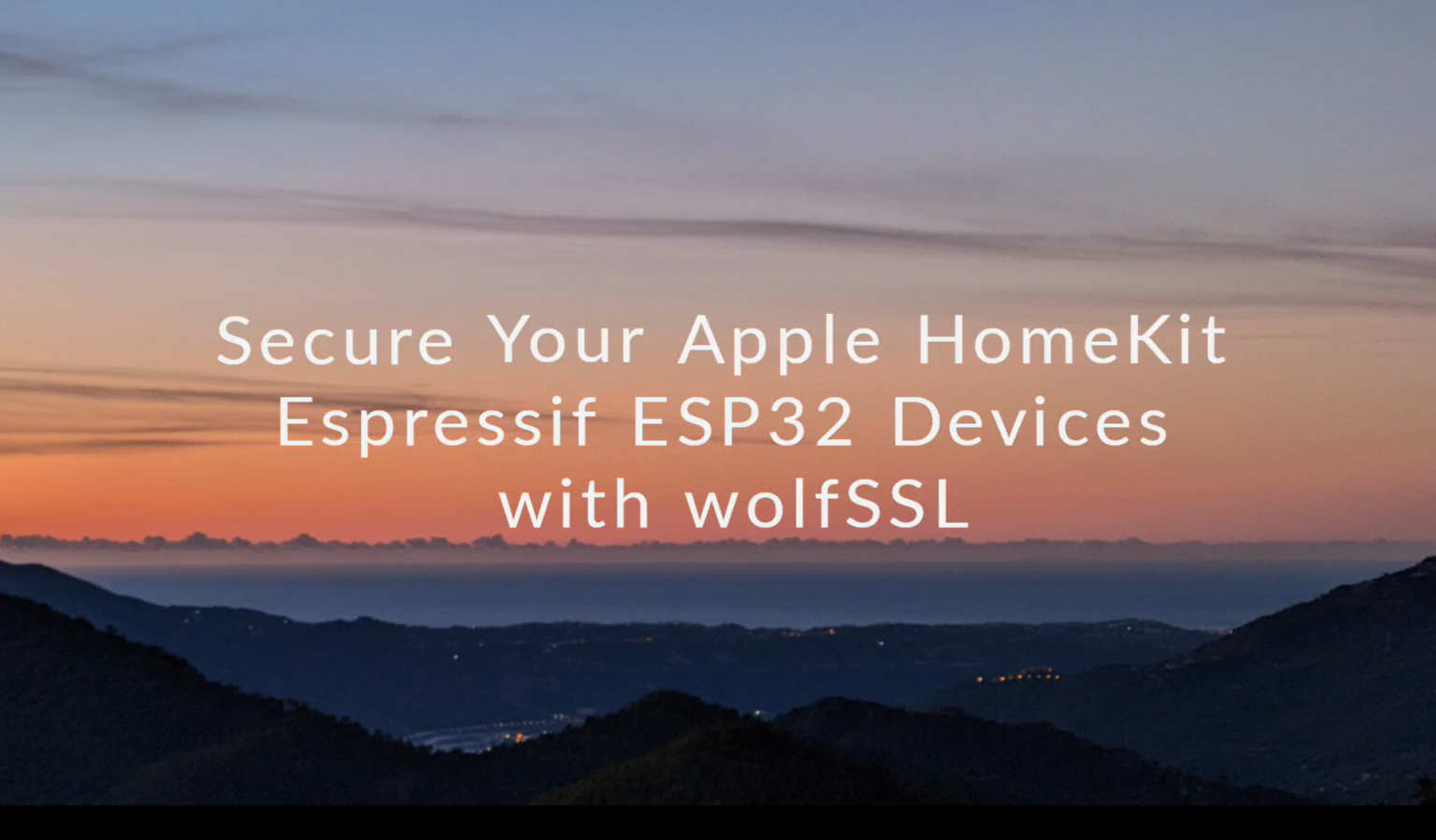 Secure Your Apple HomeKit Espressif ESP32 Devices With WolfSSL – WolfSSL