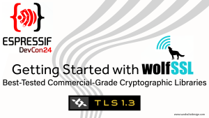 Espressif DevCon24 Getting Started with wolfSSL Best-Tested Commercial-Grade Cryptographic Libraries